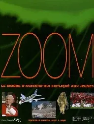 livre zoom - le monde d'aujourd'hui expliqué aux jeunes