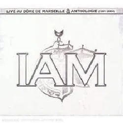 cd iam - live au dôme de marseille & anthologie (1991 - 2004) (2007)