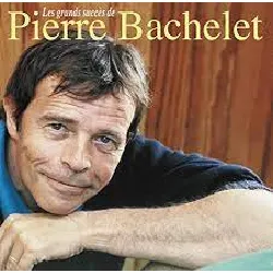 cd pierre bachelet - les grands succès de pierre bachelet (2006)