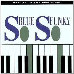 cd various - so blue, so funky (heroes of the hammond) (1991)
