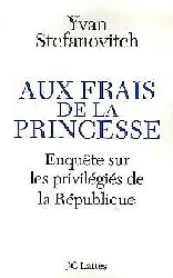 livre aux frais de la princesse - enquête sur les privilégiés de la république