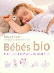 livre bébés bio: recettes et conseils de bien - être