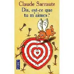 livre dis, est - ce que tu m'aimes ?