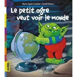 livre le petit ogre veut voir le monde