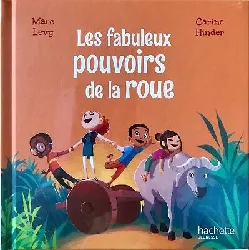 livre les fabuleux pouvoirs de la roue