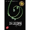 livre saga sublimes créatures - 16 lunes