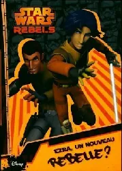 livre star wars rebels tome 1 - ezra, un nouveau rebelle ?