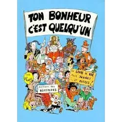 livre ton bonheur c'est quelqu'un