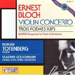 cd concerto for violin and orchestra - bloch - trois poemes juifs / bartok : rhapsody, n° 1 for violin and orchestra