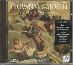 cd giovanni gabrieli - a sei voci, les saqueboutiers de toulouse, yasuko uyama - bouvard - sacrae symphoniae (1990)