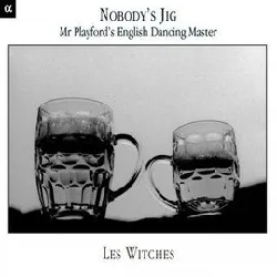 cd les witches - nobody's jig (mr playford english dancing master) (2002)