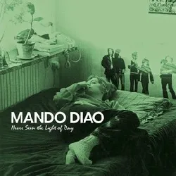 cd mando diao - never seen the light of day (2007)