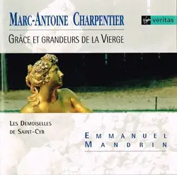 cd marc - antoine charpentier - les demoiselles de saint - cyr / emmanuel mandrin - grâce et grandeurs de la vierge (1998)