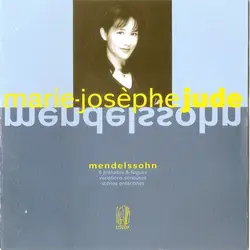 cd marie - josèphe jude, mendelssohn - 6 préludes & fugues - variations sérieuses - scènes enfantines (2000)