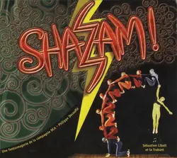 cd sébastien libolt et la trabant - shazam! - une fantasmagorie de la compagnie dca - philippe decouflé (1998)