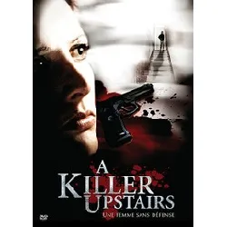 dvd a killer upstairs - une femme sans défense