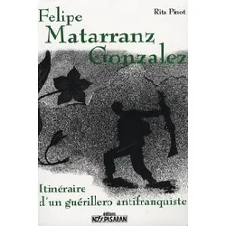 livre felipe matarranz gonzalez - itinéraire d'un guérillero antifranquiste