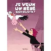 livre je veux un bébé tout de suite !