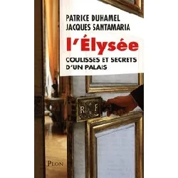 livre l'elysée - coulisses et secrets d'un palais