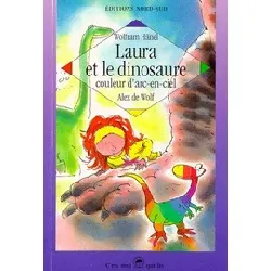 livre laura et le dinosaure couleur d'arc - en - ciel - une histoire à rêver debout