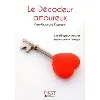 livre le décodeur amoureux - toutes les astuces pour trouver l'amour... et le faire durer