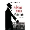 livre le dernier amour d'arsène lupin
