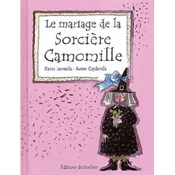 livre le mariage de la sorcière camomille - album