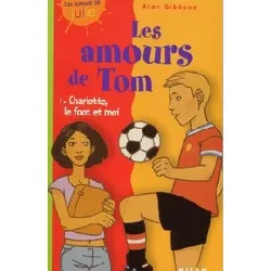 livre les amours de tom tome 1 : charlotte, le foot et moi