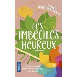 livre les imbéciles heureux - ménétrier mcgrath charlye