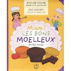 livre miam ! les bons moelleux sucrés - salés - atelier cuisine pour les enfants - album