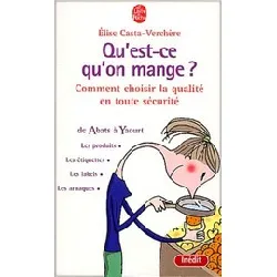 livre qu'est - ce qu'on mange ? comment choisir la qualité en toute sécurité - poche