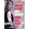 livre sarah, 30 ans, mon cancer, même pas peur !