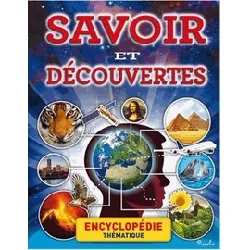 livre savoir et découvertes - encyclopédie thématique