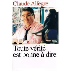 livre toute verite est bonne a dire