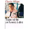 livre toute verite est bonne a dire