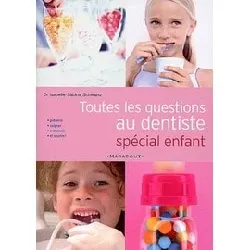 livre toutes les questions au dentiste - spécial enfant