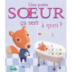 livre une petite soeur ça sert à quoi ? - album