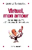 livre virtuel, mon amour - penser, aimer, souffrir, à l'ère des nouvelles technologies