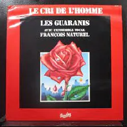 vinyle les guaranis - le cri de l'homme (1978)