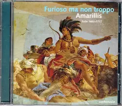cd amarillis, maryseult wieczorek - furioso ma non troppo italie 1602 - 1717 (2007)