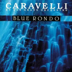 cd caravelli et son grand orchestre - blue rondo (1989)