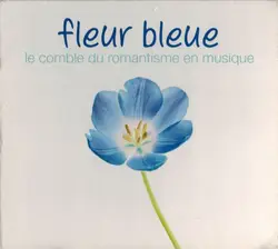 cd fleur bleue - le comble du romantisme en musique (2010)