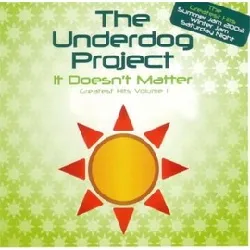 cd the underdog project - it doesn't matter (greatest hits volume 1) (2003)