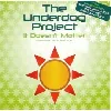 cd the underdog project - it doesn't matter (greatest hits volume 1) (2003)