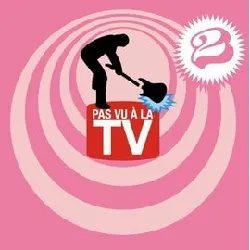 cd various - pas vu à  la tv 2 (2007)