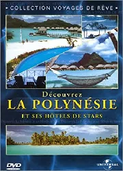 dvd decouvrez la polynesie et ses hôtels de stars