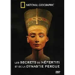 dvd national geographic - les secrets de nefertiti et de la dynastie perdue