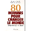 livre 80 hommes pour changer le monde - entreprendre pour la planète - grand format