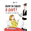 livre avec la sauce à part !