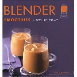 livre blender smoothies shakes, jus, crèmes